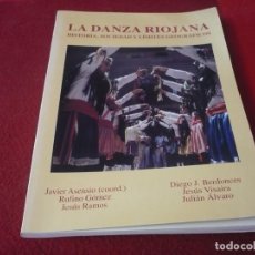 Libros de segunda mano: LA DANZA RIOJANA HISTORIA, SOCIEDAD Y LIMITES GEOGRAFICOS ( JAVIER ASENSIO ) ¡MUY BUEN ESTADO! 2001