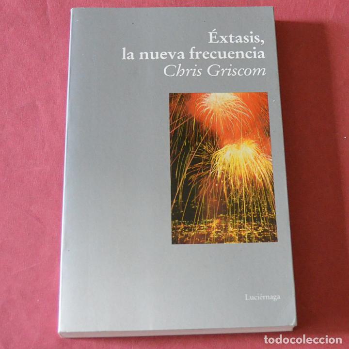 Libros de segunda mano: &Eacute;XTASIS, LA NUEVA FRECUENCIA - CHRIS GRISCOM - Foto 1