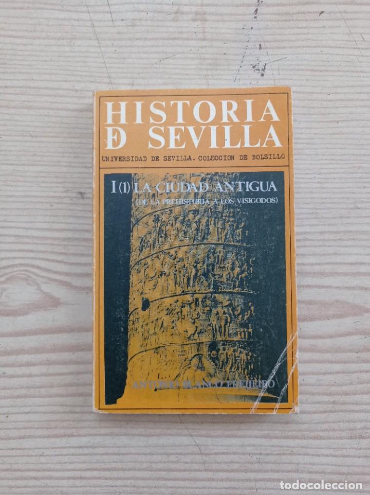 Libros de segunda mano: Historia De Sevilla I - La Ciudad Antigua De La Prehistoria A Los Visigodos - 1979