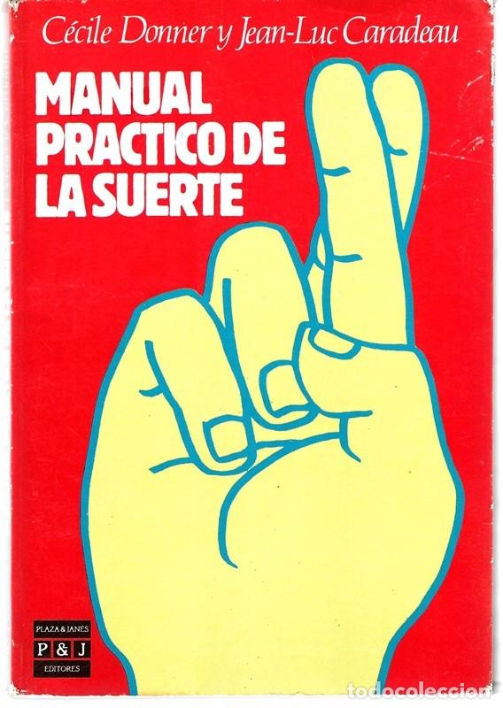 Libros de segunda mano: MANUAL PR&Aacute;CTICO DE LA SUERTE C&Eacute;CILE DONNER Y JEAN - LUC CARADEAU - Foto 1