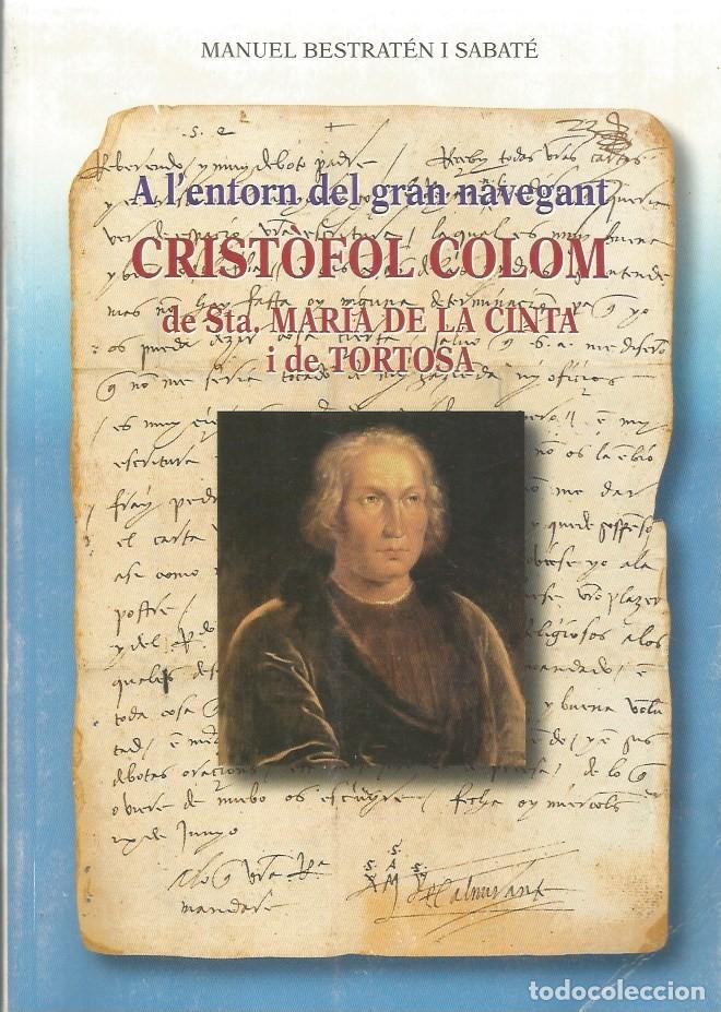 Gebrauchte B&uuml;cher: A L'ENTORN DEL GRAN NAVEGANT CRIST&Ograve;FOL COLOM DE STA MARIA DE LA CINTA I DE TORTOSA-Manuel Bestrat&eacute;n