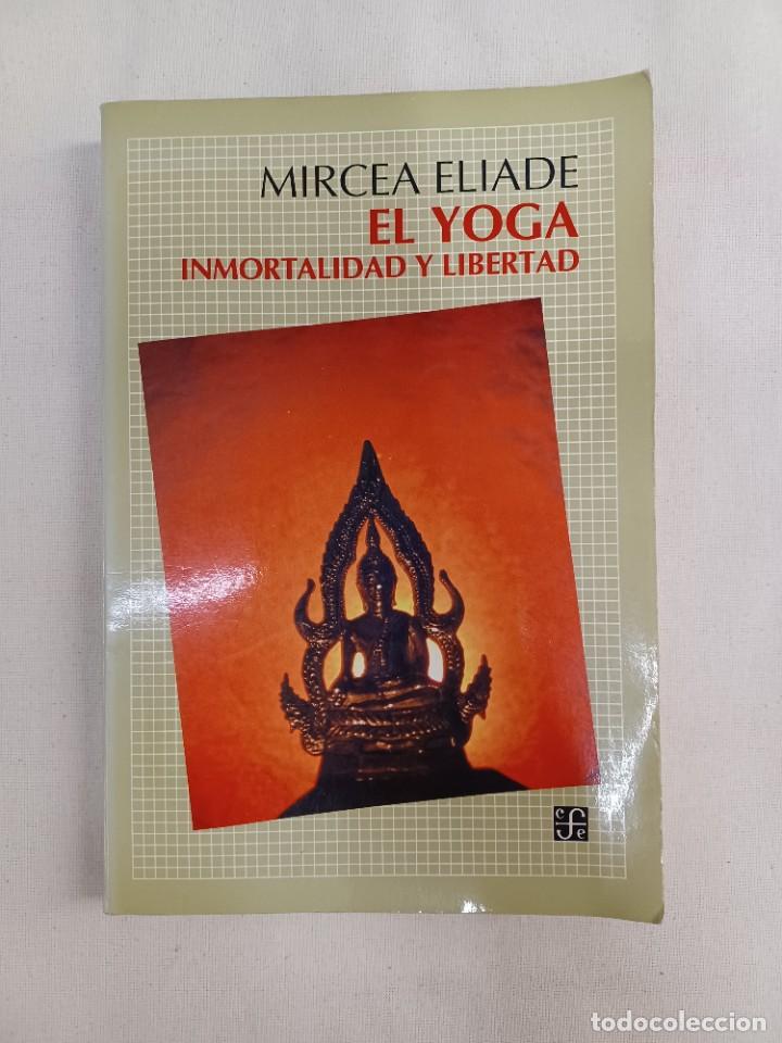 Libros de segunda mano: ELIADE, MIRCEA. EL YOGA. INMORTALIDAD Y LIBERTAD - Foto 1