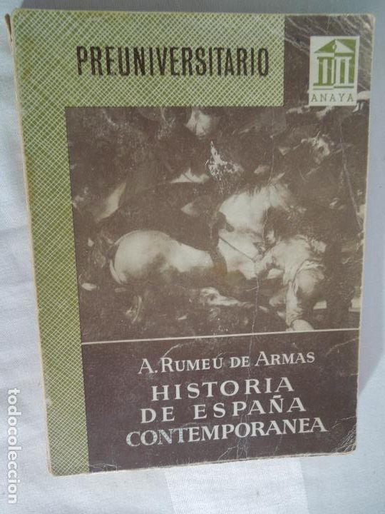 Libri di seconda mano: PREUNIVERSITARIO-HISTORIA DE ESPA&Ntilde;A CONTEMPOR&Aacute;NEA-A. RUMEU DE ARMAS-EDICIONES ANAYA 1963.