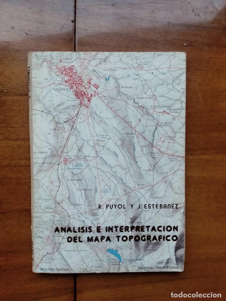Libros de segunda mano: An&aacute;lisis e interpretaci&oacute;n del mapa topogr&aacute;fico. R. Puyol y J. Est&eacute;banez. - Foto 1