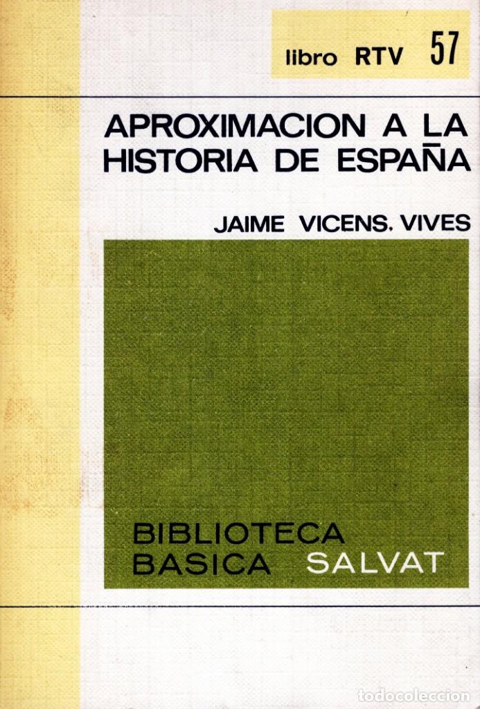 Libri di seconda mano: LIBRO RTV N&ordm; 57 APROXIMACION A LA HISTORIA DE ESPA&Ntilde;A (JAIME VICENS) BIBLIOTECA BASICA SALVAT