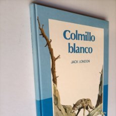 Libros de segunda mano: COLMILLO BLANCO.JACK LONDON . ILUSTRACIONES DE SANI