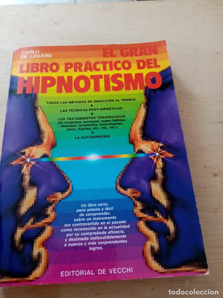 Libros de segunda mano: EL GRAN LIBRO PRACTICO DEL HIPNOTISMO. CARLO DE LIGUORI. C2L - Foto 1