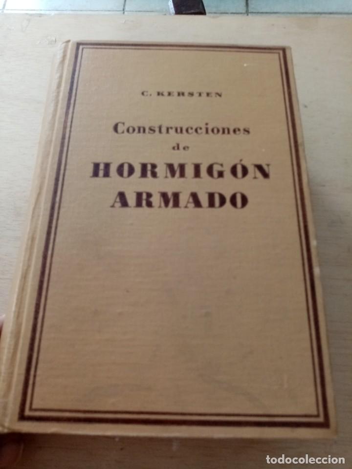Libros de segunda mano: CONSTRUCCIONES DE HORMIG&Oacute;N ARMADO. C. KERSTEN. 1948. C3L - Foto 1
