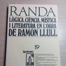 Libros de segunda mano: LÒGICA, CIÈNCIA, MÍSTICA I LITERATURA EN L'OBRA DE RAMON LLULL (RANDA Nº 19)