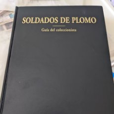 Libros de segunda mano: SOLDADOS DE PLOMO GUÍA DEL COLECCIONISTA. Lote 361533290