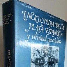 Libros de segunda mano: ENCICLOPEDIA DE LA PLATA ESPAÑOLA Y VIRREINAL AMERICANA - A. FERNÁNDEZ/ R. MUNOA/ J. RABASCO. Lote 361540585