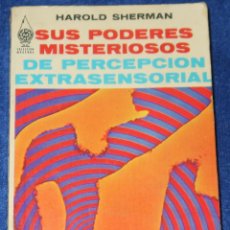 Libros de segunda mano: SUS PODERES MISTERIOSOS DE PERCEPCIÓN EXTRASENSORIAL - HAROLD SHERMAN - EDITORIAL DIANA (1974). Lote 361786095