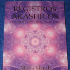 Libros de segunda mano: REGISTROS AKASHICOS - LA LLAVE DEL CONOCIMIENTO DEL ALMA - MARÍA BLANCH - OBERON (2015). Lote 361815990
