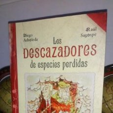 Libros de segunda mano: LOS DESCAZADORES DE ESPECIES PERDIDAS - DIEGO ARBOLEDA-RAÚL SAGOSPE - ANAYA 1ª EDICIÓN 2015