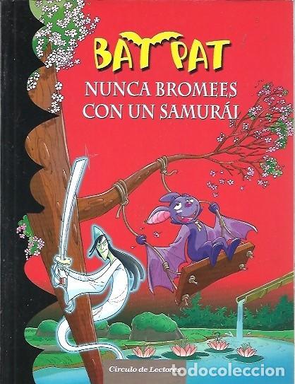 Libros de segunda mano: BAT PAT NUNCA BROMEES CON UN SAMURAI CIRCULO DE LECTORES - Foto 1