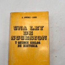 Livros em segunda mão: UNA LEY DE SUCESION Y QUINCE SIGLOS DE HISTORIA. A. JIMENEZ-LANDI. EDITORIAL AGUILAR. MADRID, 1968.. Lote 361869340