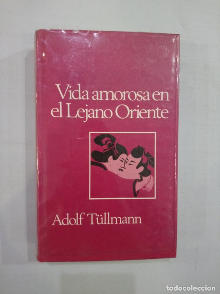 Libros de segunda mano: Adolf T&uuml;llmann - Vida amorosa en el Lejano Oriente - Foto 1