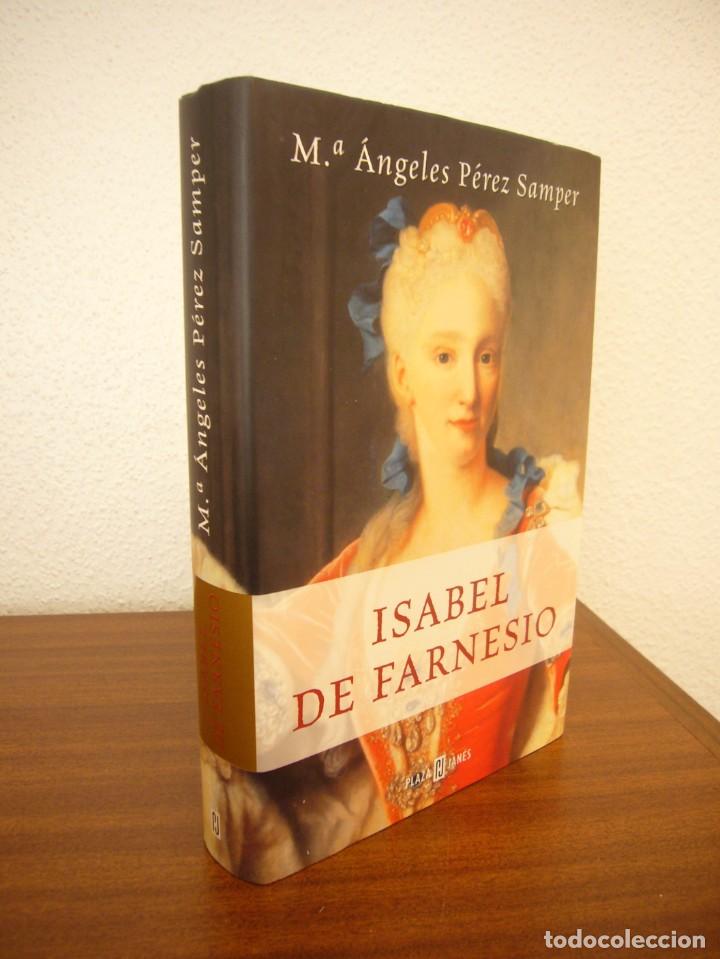 Libros de segunda mano: M&ordf; &Aacute;NGELES P&Eacute;REZ SAMPER: ISABEL DE FARNESIO (PLAZA & JAN&Eacute;S, 2003) MUY BUEN ESTADO. MUY RARO.