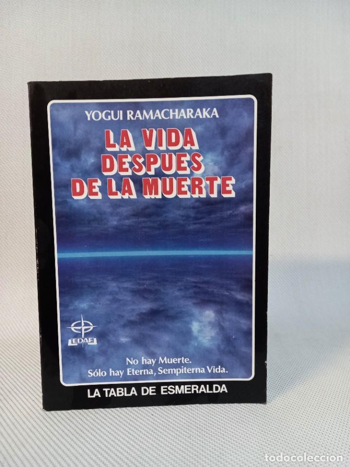 Libros de segunda mano: YOGI RAMACHARAKA. LA VIDA DESPUES DE LA MUERTE. EDAF. 1990 - Foto 1