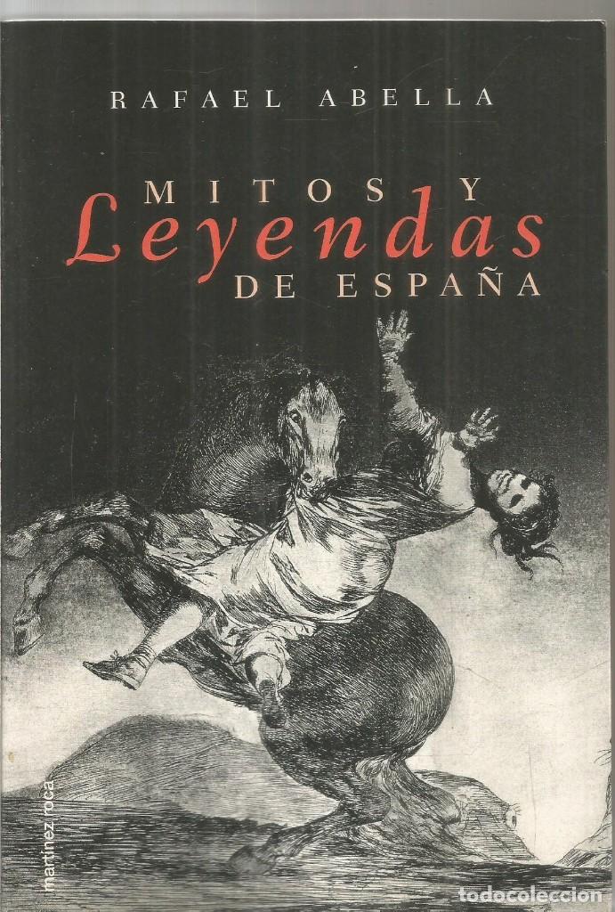 Libros de segunda mano: RAFAEL ABELLA. MITOS Y LEYENDAS DE ESPA&Ntilde;A. MARTINEZ ROCA - Foto 1