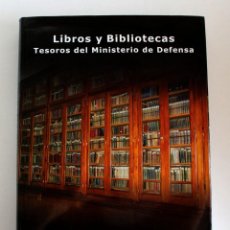 Libros de segunda mano: LIBROS Y BIBLIOTECAS. TESOROS DEL MINISTERIO DE DEFENSA. OBRAS SELECCIONADAS. Lote 362200895