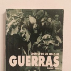 Libros de segunda mano: CRÓNICA DE UN SIGLO DE GUERRAS ROBERT FOX. Lote 362206530