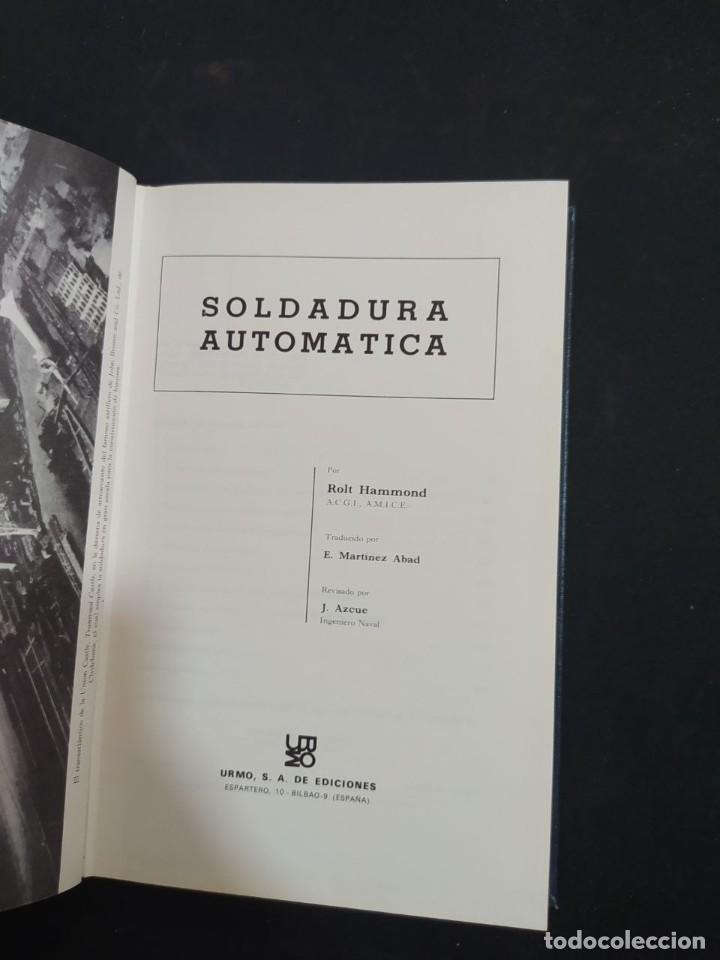 Libros de segunda mano: SOLDADURA AUTOMATICA. ROLT HAMMOND. ED. URMO. 1&ordf; EDICION. 1976. - Foto 2