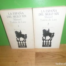 Livros em segunda mão: LA ESPAÑA DEL SIGLO XIX VOLUMEN 1 Y 2 - MANUEL TUÑON DE LARA - DISPONGO DE MAS LIBROS. Lote 362336750