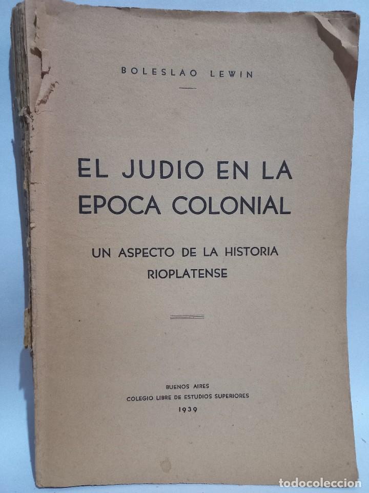 Libros de segunda mano: Boleslao Lewin - El Jud&iacute;o en la &Eacute;poca Colonial - Primera edici&oacute;n - 1939 - Foto 2