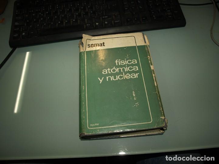 Libros de segunda mano: Semat, Fisica atomica y Nuclear,Aguilar - Foto 1