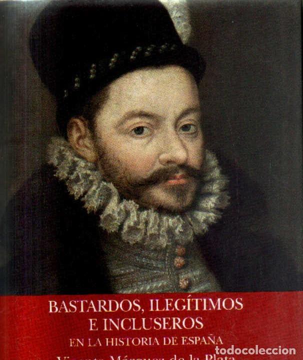 Libros de segunda mano: BASTARDOS, ILEGITIMOS E INCLUSEROS. EN LA HISTORIA DE ESPA&Ntilde;A. A-MONA-286 - Foto 1