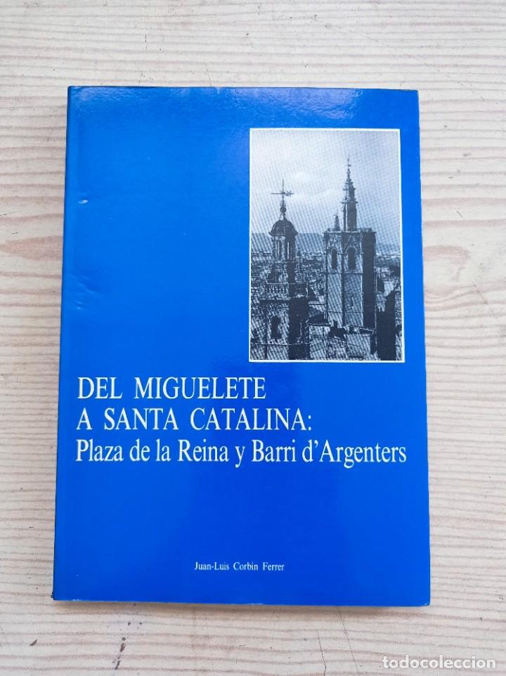 Libros de segunda mano: Del Miguelete A Santa Catalina - Plaza De La Reina Y Barri D'Argentes - 1988