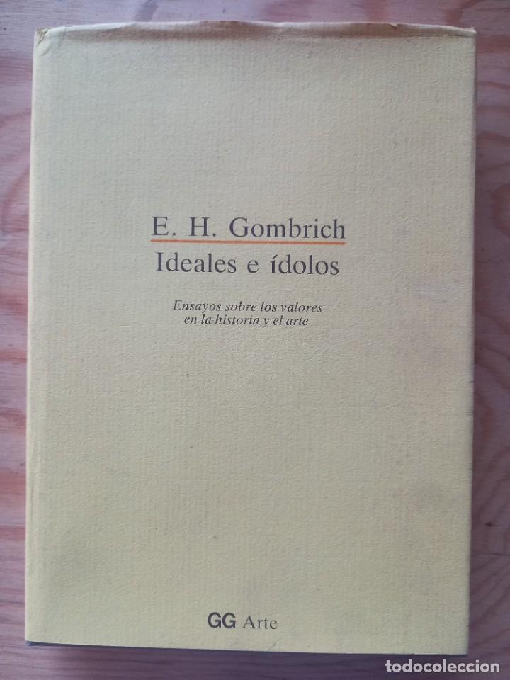 Libros de segunda mano: IDEALES E &Iacute;DOLOS - E. H. GOMBRICH - ED. GUSTAVO GILI - 1981 - Foto 1