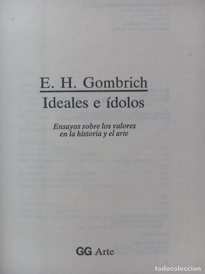 Libros de segunda mano: IDEALES E &Iacute;DOLOS - E. H. GOMBRICH - ED. GUSTAVO GILI - 1981 - Foto 5