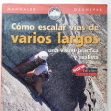 Libros de segunda mano: COMO ESCALAR VIAS DE VARIOS LARGOS - IGNACIO LUJAN / TINO NUÑEZ - ED. DESNIVEL - 1997. Lote 362674240