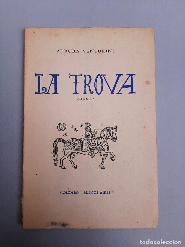 Libros de segunda mano: Venturini, Aurora - La Trova - 1962 - Firmado SIGNED - Foto 1
