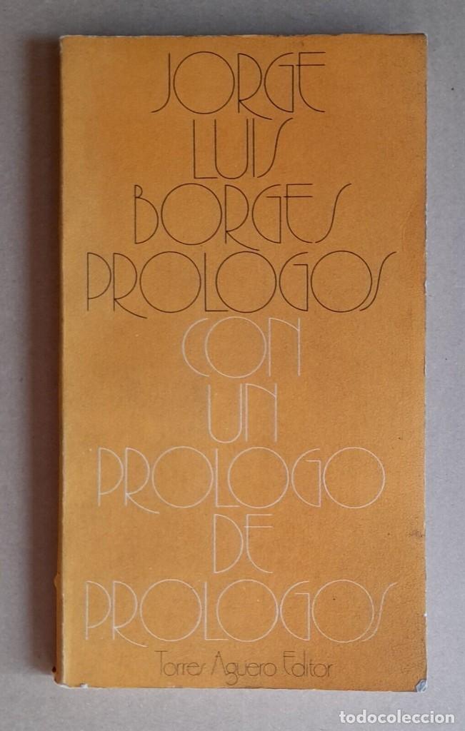 Libros de segunda mano: Jorge Luis Borges - Pr&oacute;logo con un pr&oacute;logo de Pr&oacute;logos - Primera edici&oacute;n - Foto 1