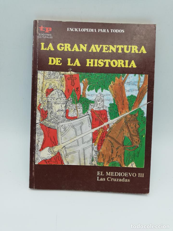 Libri di seconda mano: LA GRAN AVENTURA DE LA HISTORIA. EL MEDIEVO III. LAS CRUZADAS. N&ordm;25. 1979. PAG.67.