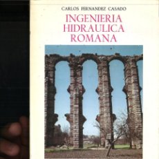 Libros de segunda mano: INGENIERIA HIDRAULICA ROMANA. CARLOS FERNÁNDEZ CASADO