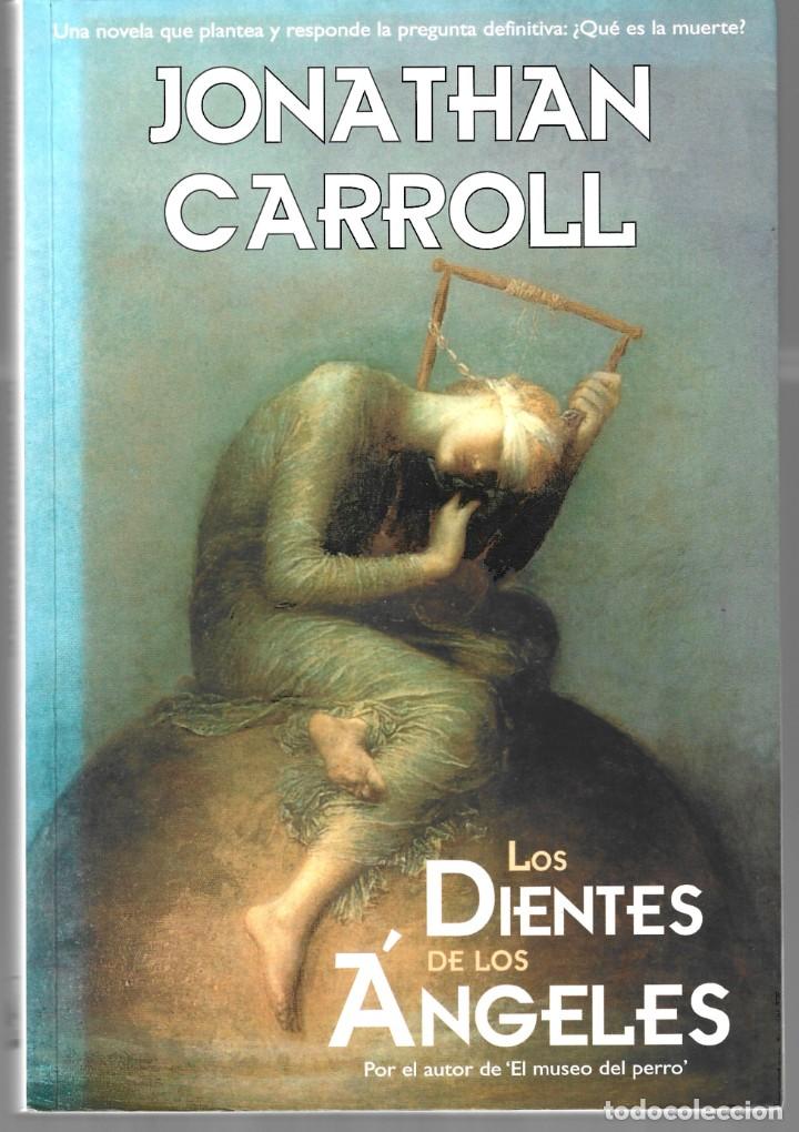 Libros de segunda mano: LOS DIENTES DE LOS &Aacute;NGELES JONATHAN CARROLL - Foto 1