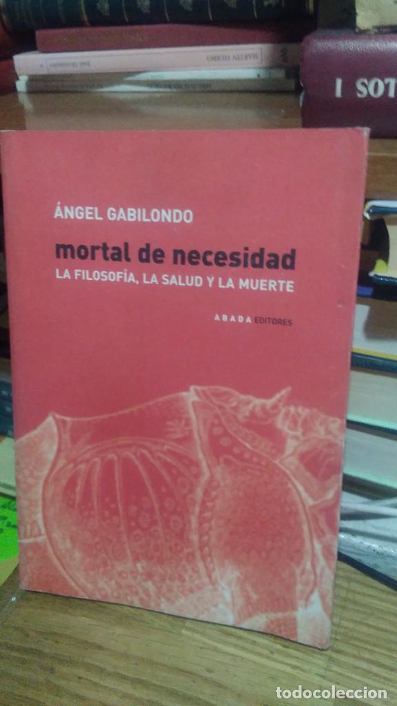 Libros de segunda mano: MORTAL DE NECESIDAD, &Aacute;NGEL GABILONDO, ED. ABADA - Foto 1