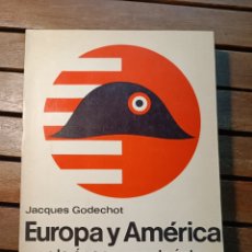Livros em segunda mão: EUROPA Y AMERICA EN LA ÉPOCA NAPOLEÓNICA. PUBLICADO EN 1969 JACQUES GODECHOT PRIMERA EDICION. Lote 363024210