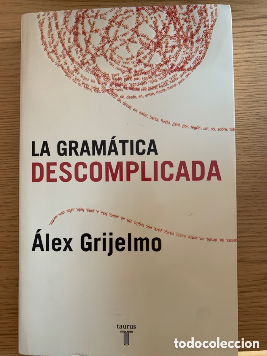 Libros de segunda mano: &Aacute;lex Grijelmo: La gram&aacute;tica descomplicada - Foto 1