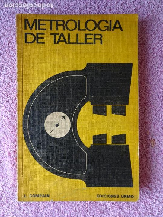 Libros de segunda mano: metrolog&iacute;a de taller ediciones urmo 1974 edici&oacute;n 1&ordf; Compain - Foto 1
