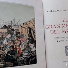 Libros de segunda mano: EL GRAN MERCADO DEL MUNDO - CALDERON - EDICION LUJO CON 11 AGUAFUERTES DE RAMÓN DE CAPMANY. Lote 363110825
