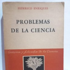 Libros de segunda mano: FEDERICO ENRIQUES - PROBLEMAS DE LA CIENCIA - 1947. Lote 363143710