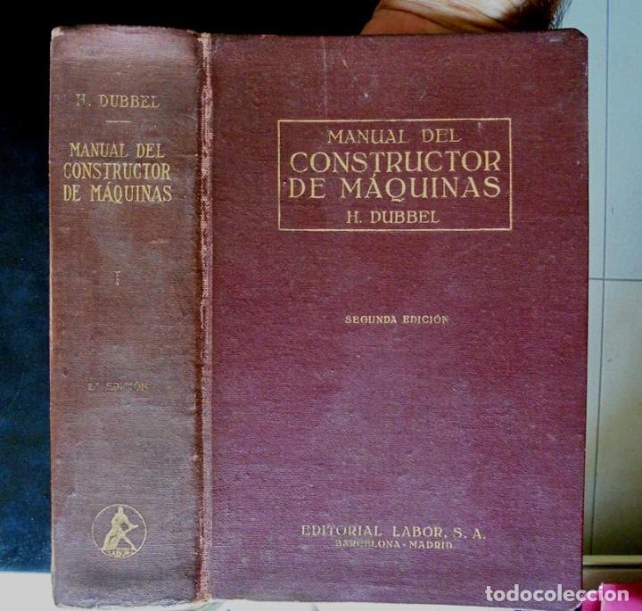 Libros de segunda mano: Manual del constructor de m&agrave;quinas H. Dubbel tomo I 1945 Labor Editorial - Foto 1