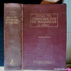 Libros de segunda mano: MANUAL DEL CONSTRUCTOR DE MÀQUINAS H. DUBBEL TOMO I 1945 LABOR EDITORIAL. Lote 363218055