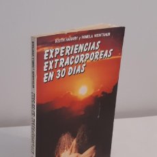 Libros de segunda mano: EXPERIENCIAS EXTRACORPOREAS EN 30 DÍAS. EL PROGRAMA PARA LOGRAR SENSACIONES INSOSPECHADAS. 1990. Lote 363234475