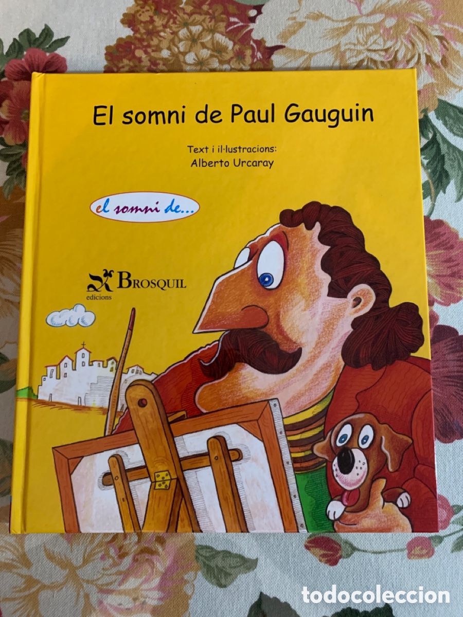 Second hand books: El somni de Paul Gauguin. Text i il-Alberto Urcaray. Tapa dura.